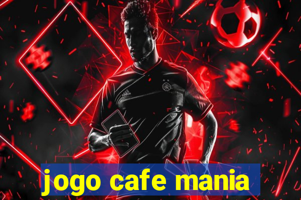 jogo cafe mania